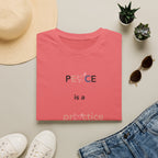 Peace Is a Practice T‑Shirt