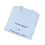 Be the Quiet in someone's storm