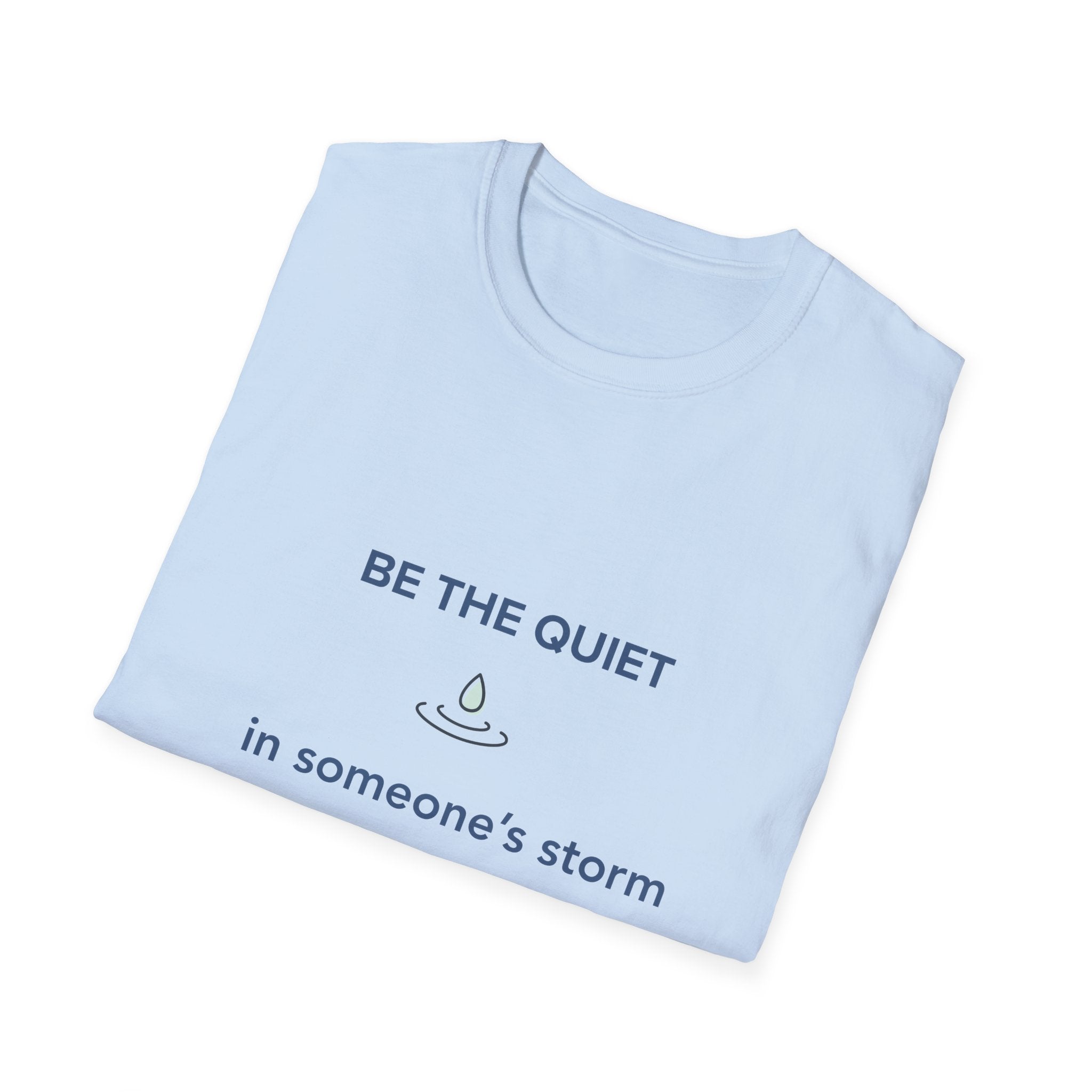 Be the Quiet in someone's storm