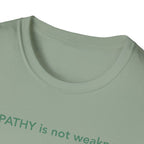 Empathy Is Not Weakness T-Shirt