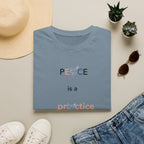 Peace Is a Practice T‑Shirt