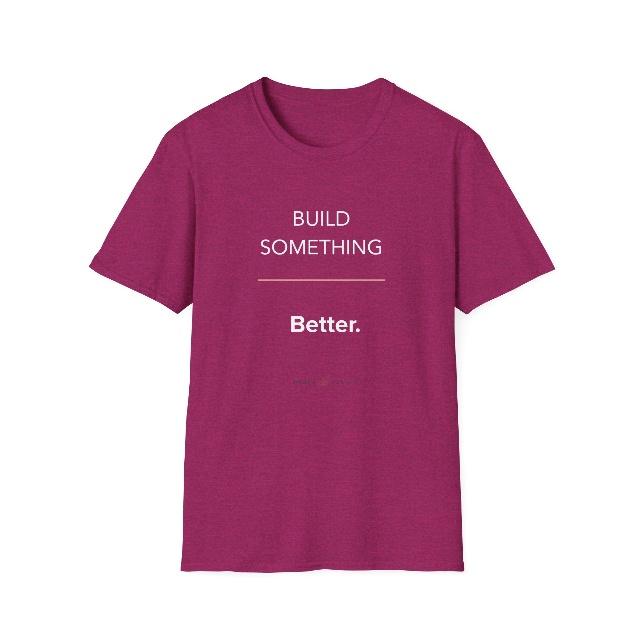 Build Something Better T-Shirt