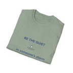 Be the Quiet in someone's storm