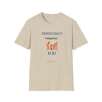 Democracy Requires Us T‑Shirt