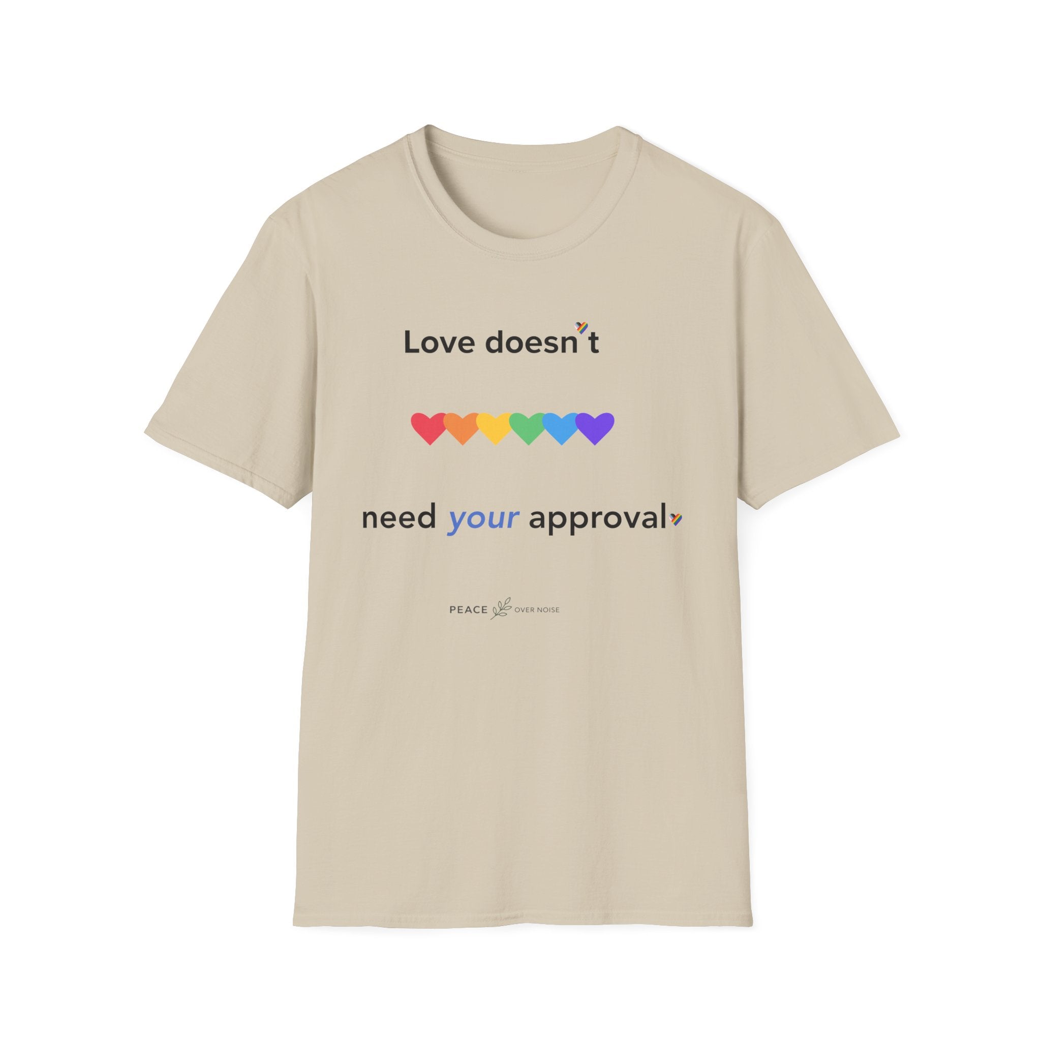 Love Doesn't Need Your Approval Rainbow Heart T-Shirt