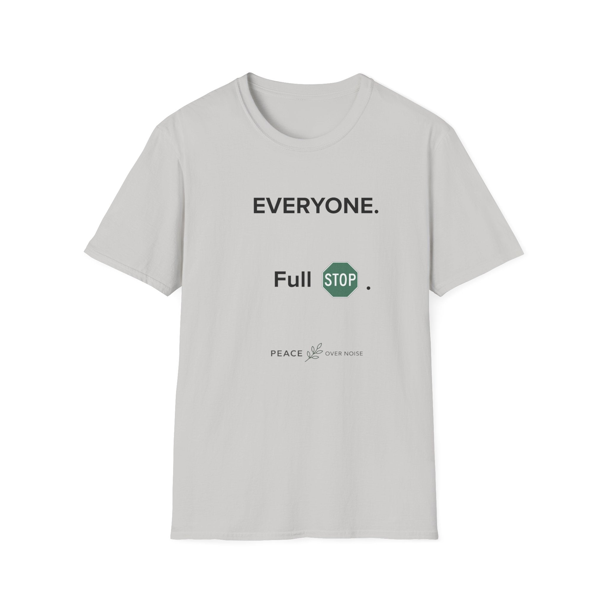 Everyone. Full Stop. T‑Shirt