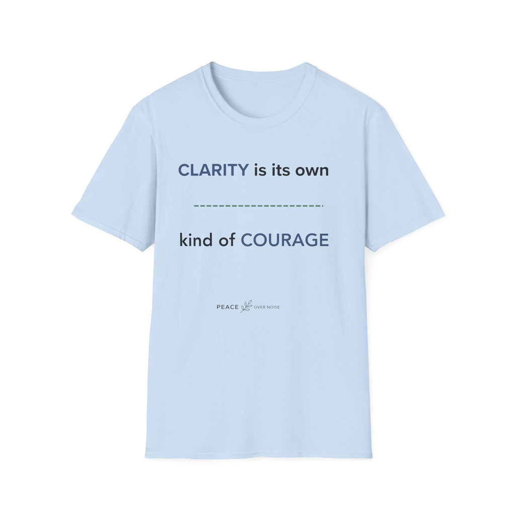 clarity is its own kind of courage