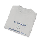 Be the Quiet in someone's storm