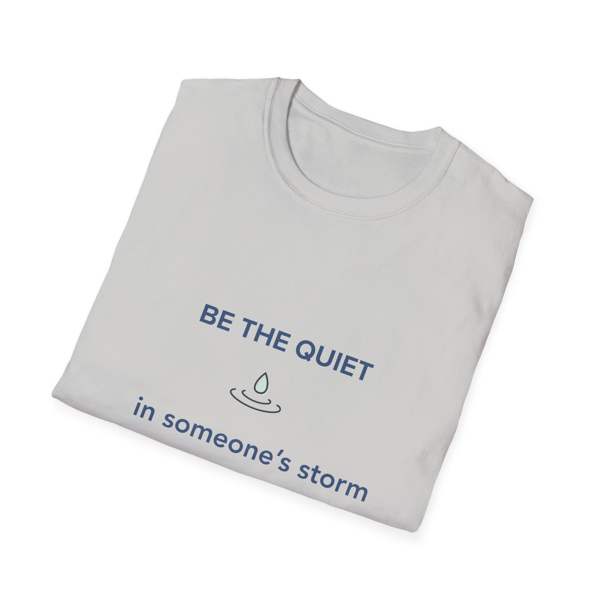 Be the Quiet in someone's storm