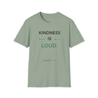 Kindness Is Loud T‑Shirt