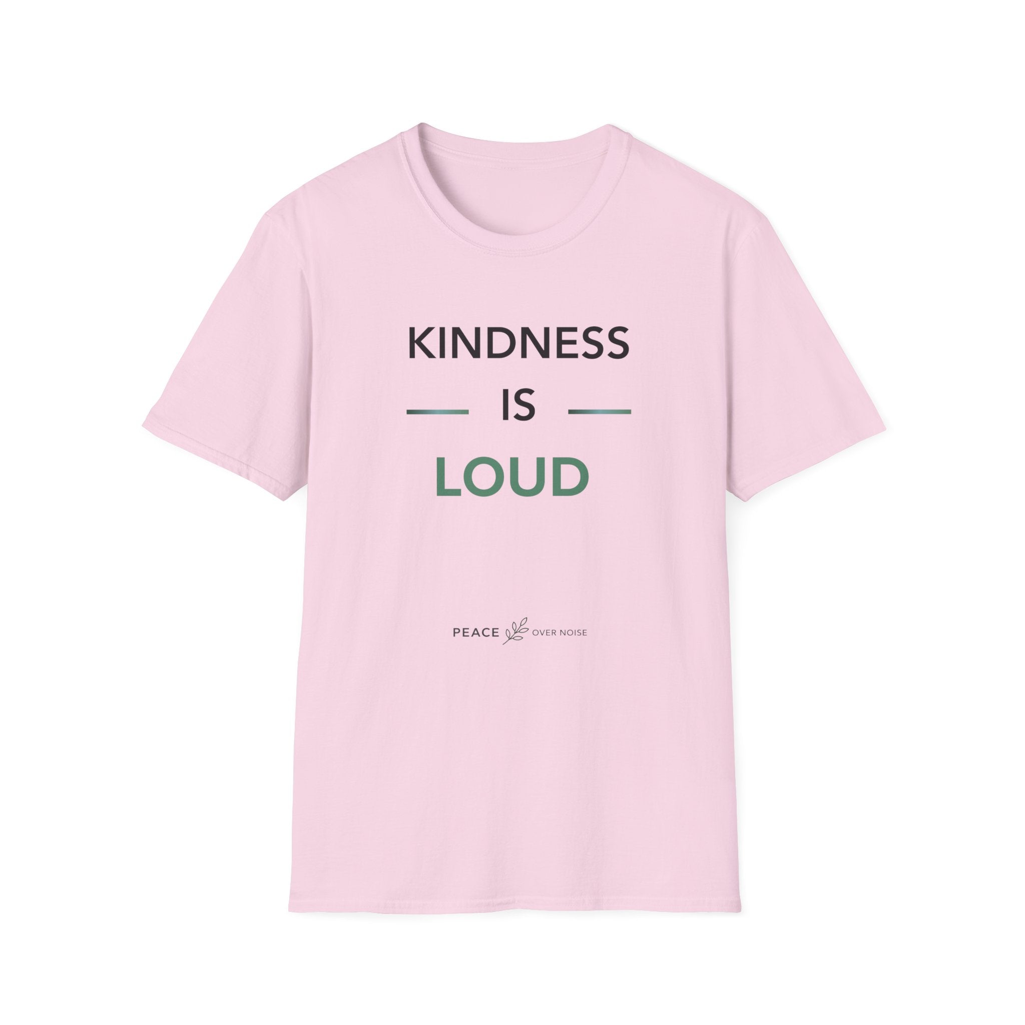 Kindness Is Loud T‑Shirt
