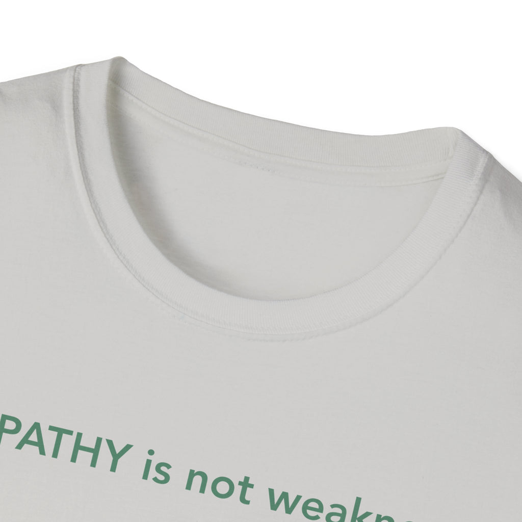 Empathy Is Not Weakness T-Shirt