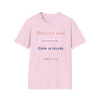 Calm isn't small calm is steady