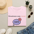 greatness was never built on hate