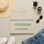 Decency Is Not Neutral T-Shirt
