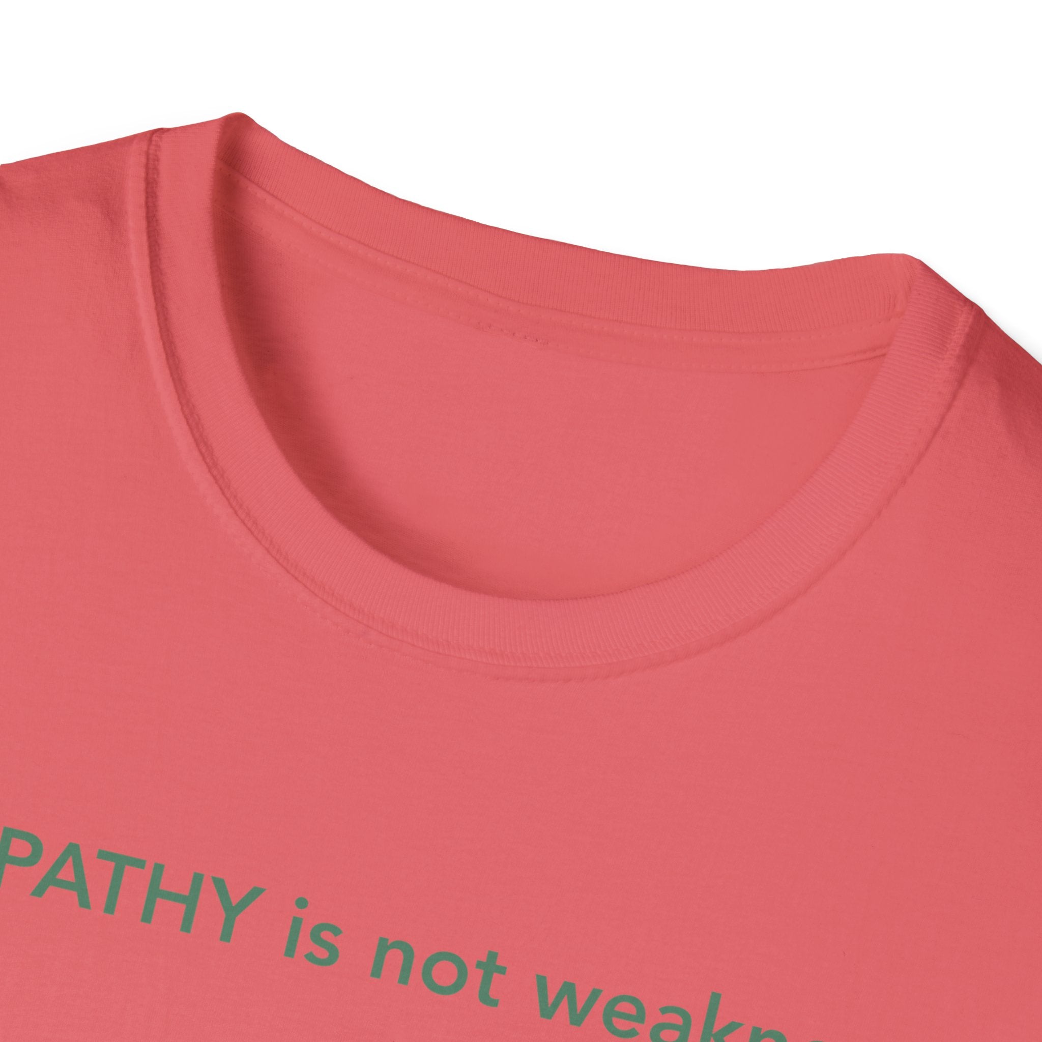 Empathy Is Not Weakness T-Shirt