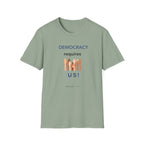 Democracy Requires Us T‑Shirt