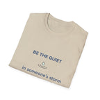 Be the Quiet in someone's storm