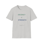 Decency Is Strength T-Shirt