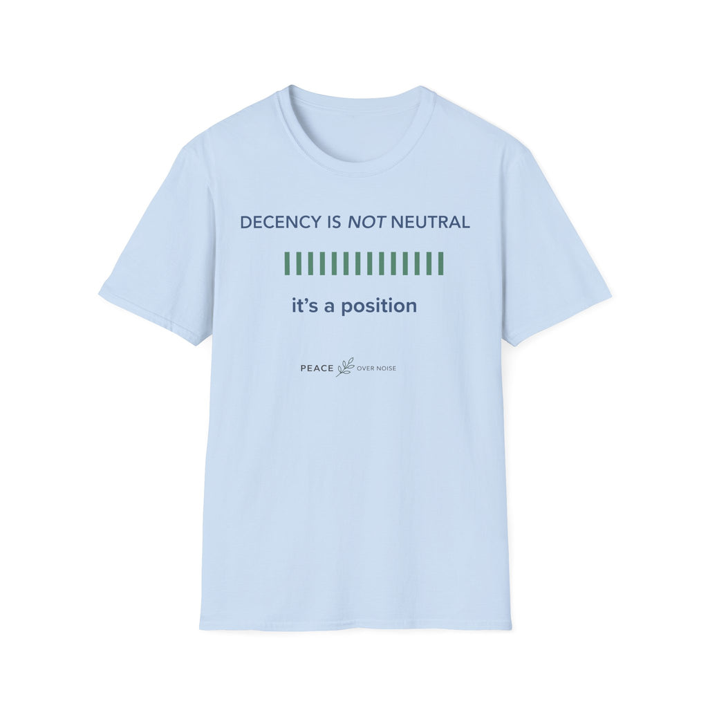 Decency Is Not Neutral T-Shirt