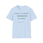 Decency Is Not Neutral T-Shirt