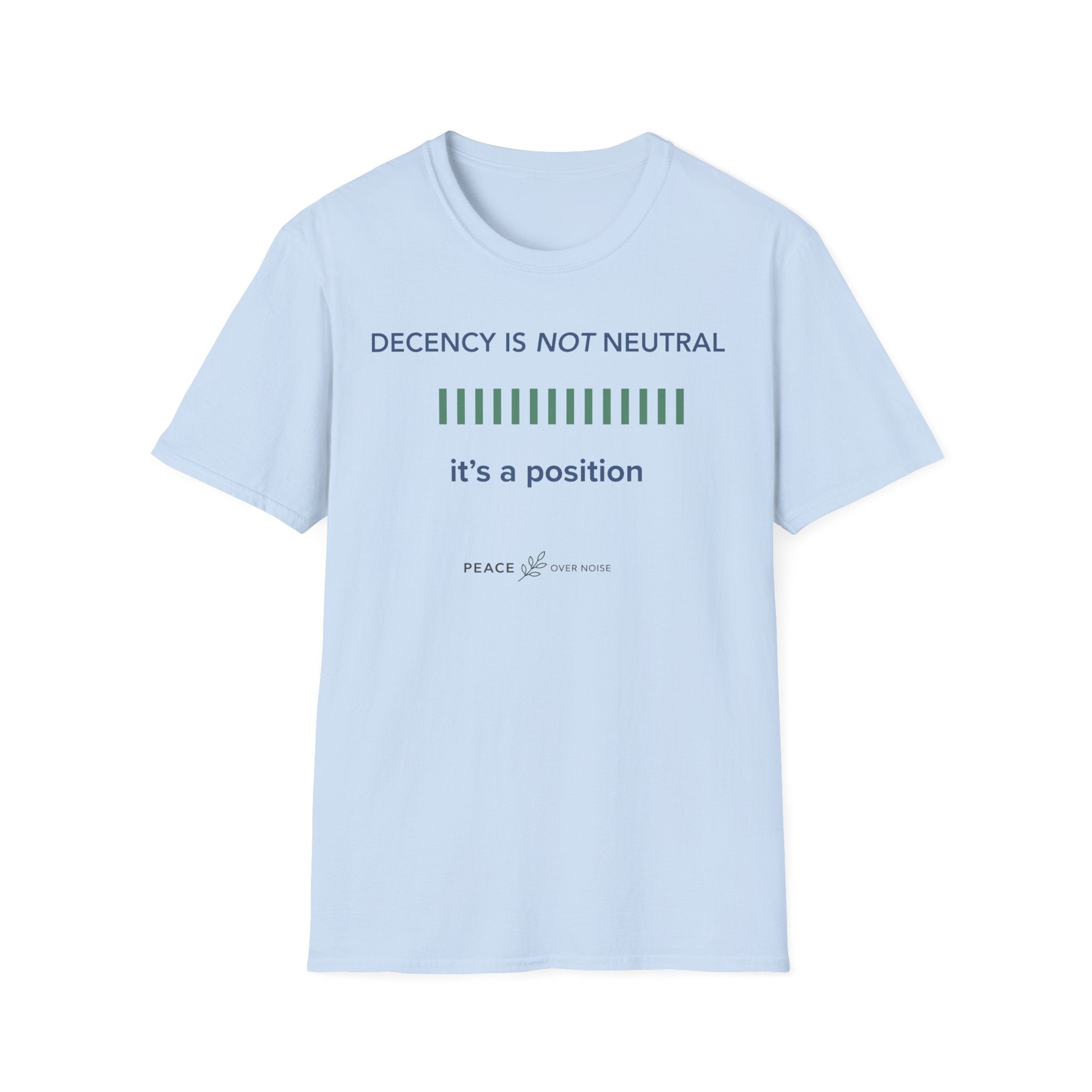 Decency Is Not Neutral T-Shirt