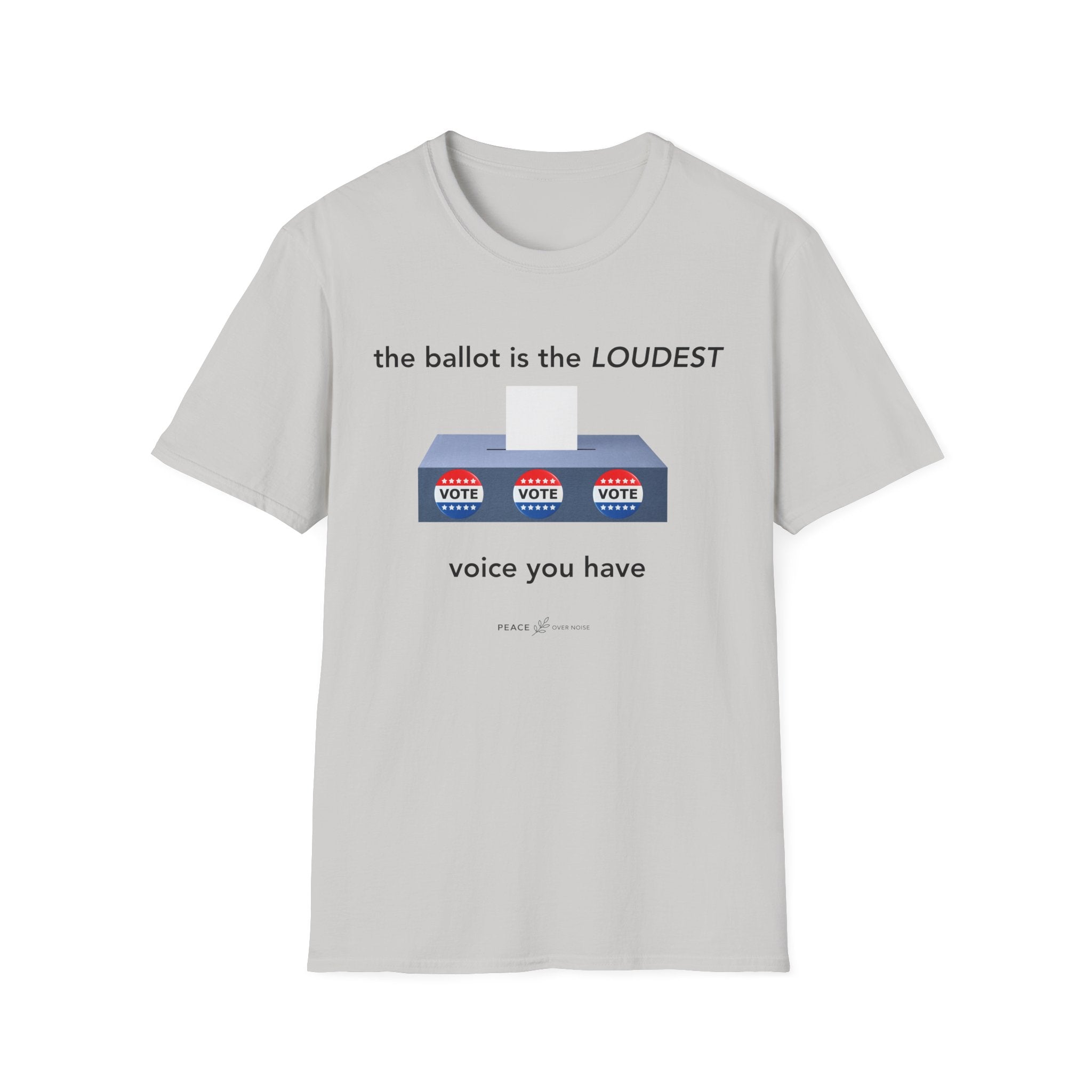 the ballot is the loudest voice you have