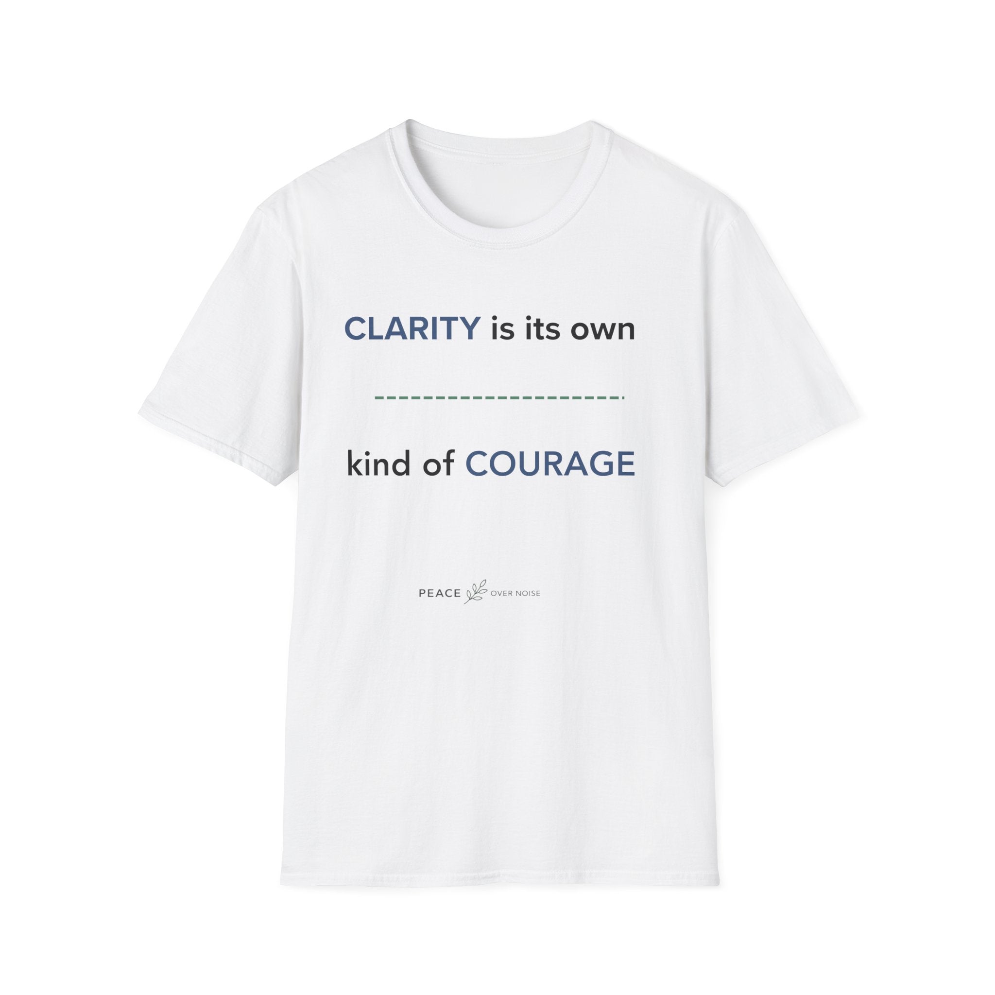 clarity is its own kind of courage