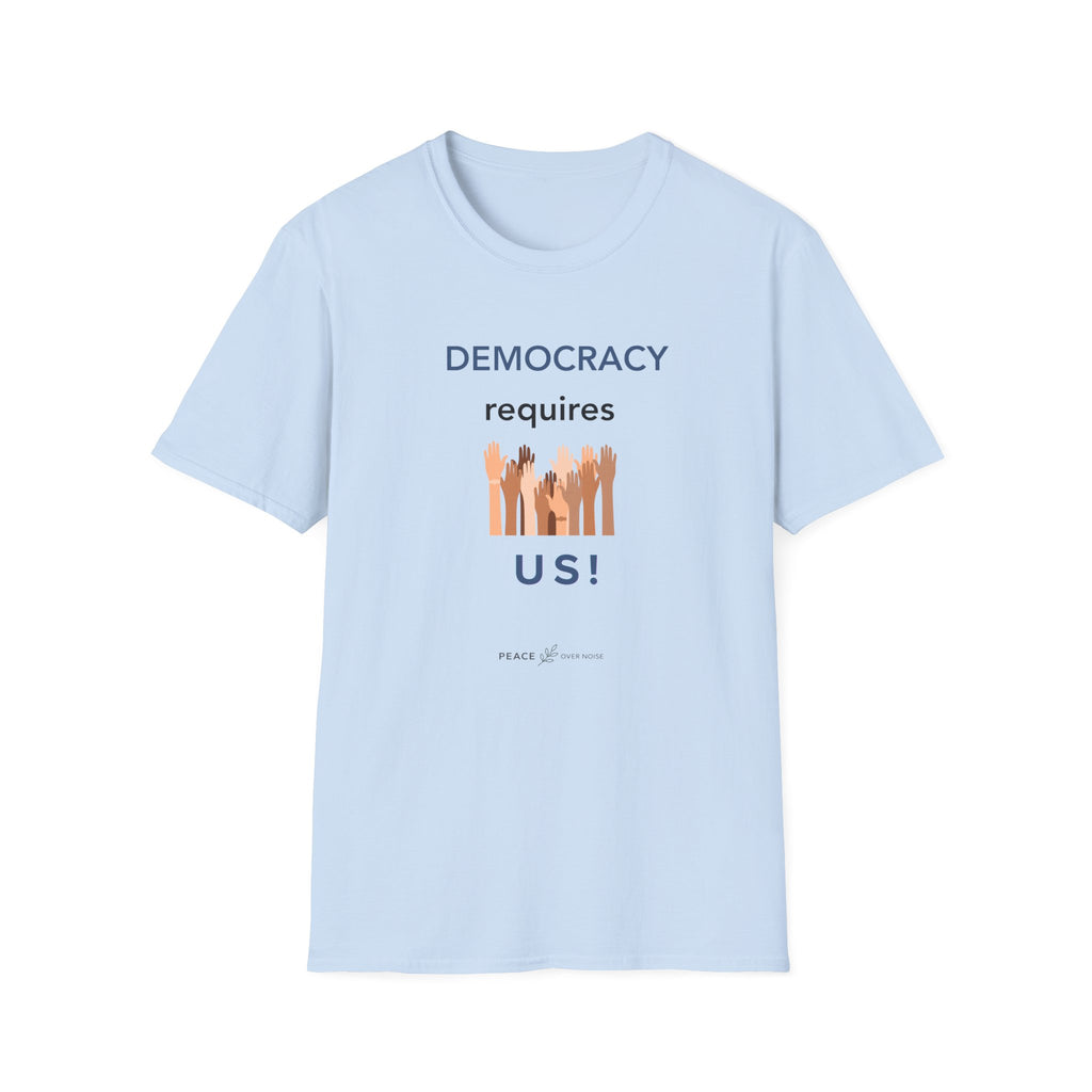 Democracy Requires Us T‑Shirt