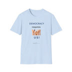 Democracy Requires Us T‑Shirt