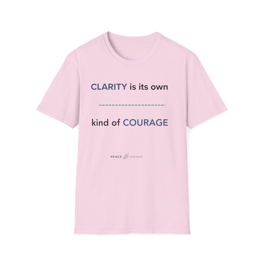 clarity is its own kind of courage