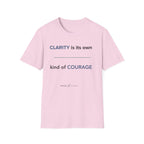 clarity is its own kind of courage
