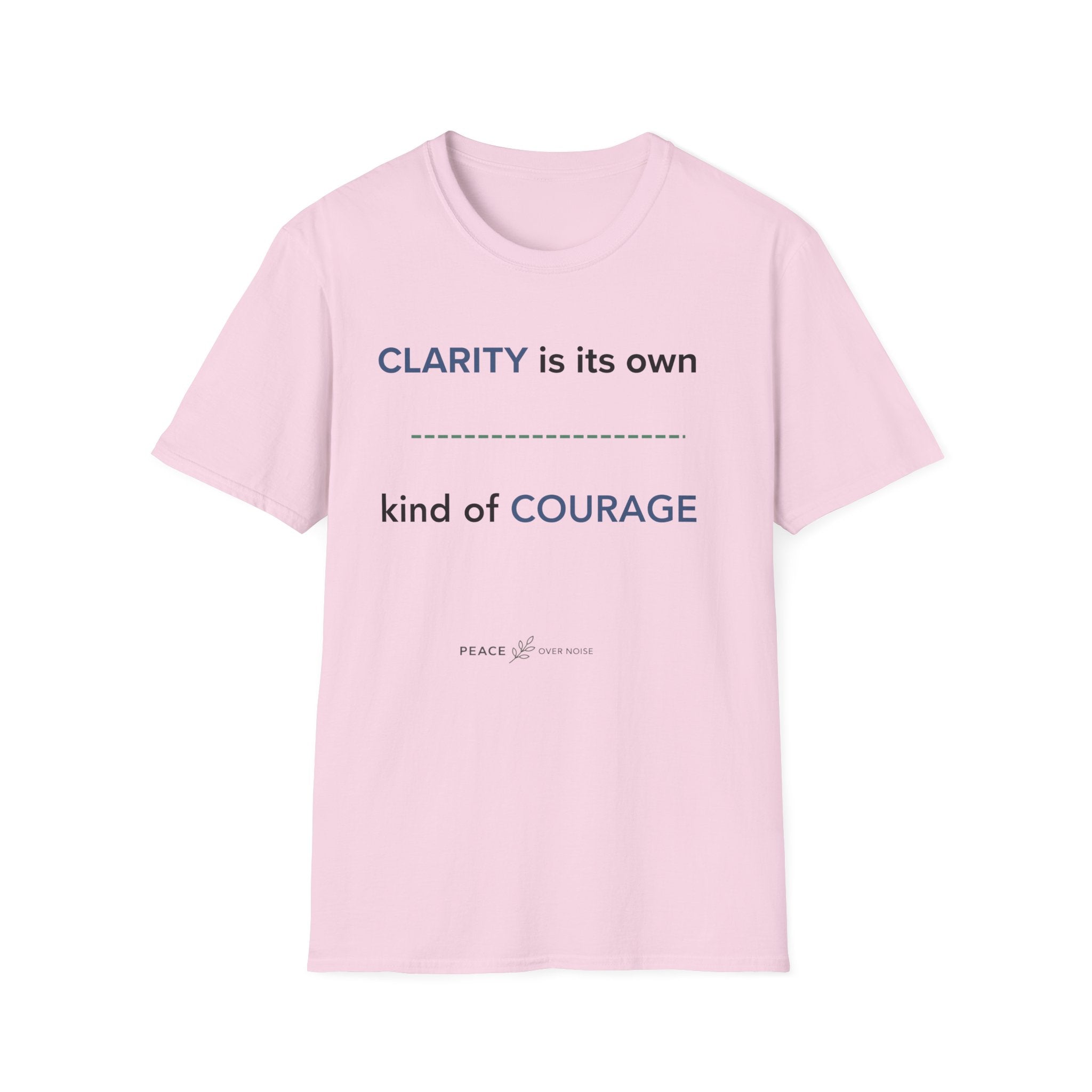 clarity is its own kind of courage