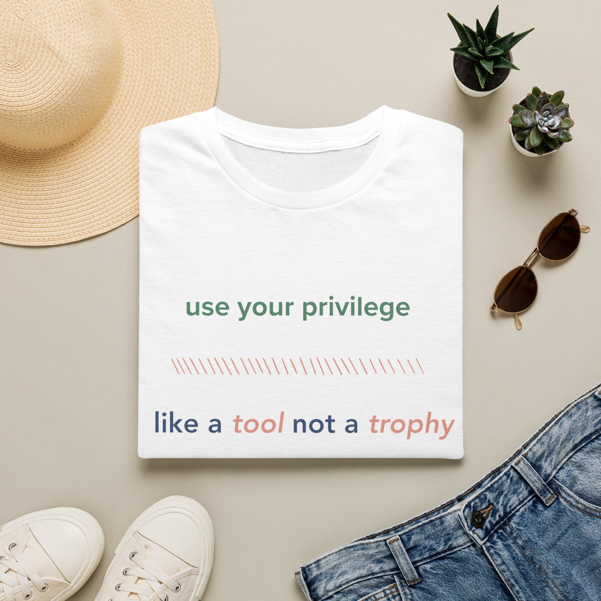 Use Your Privilege  Like a Tool Not a Trophy