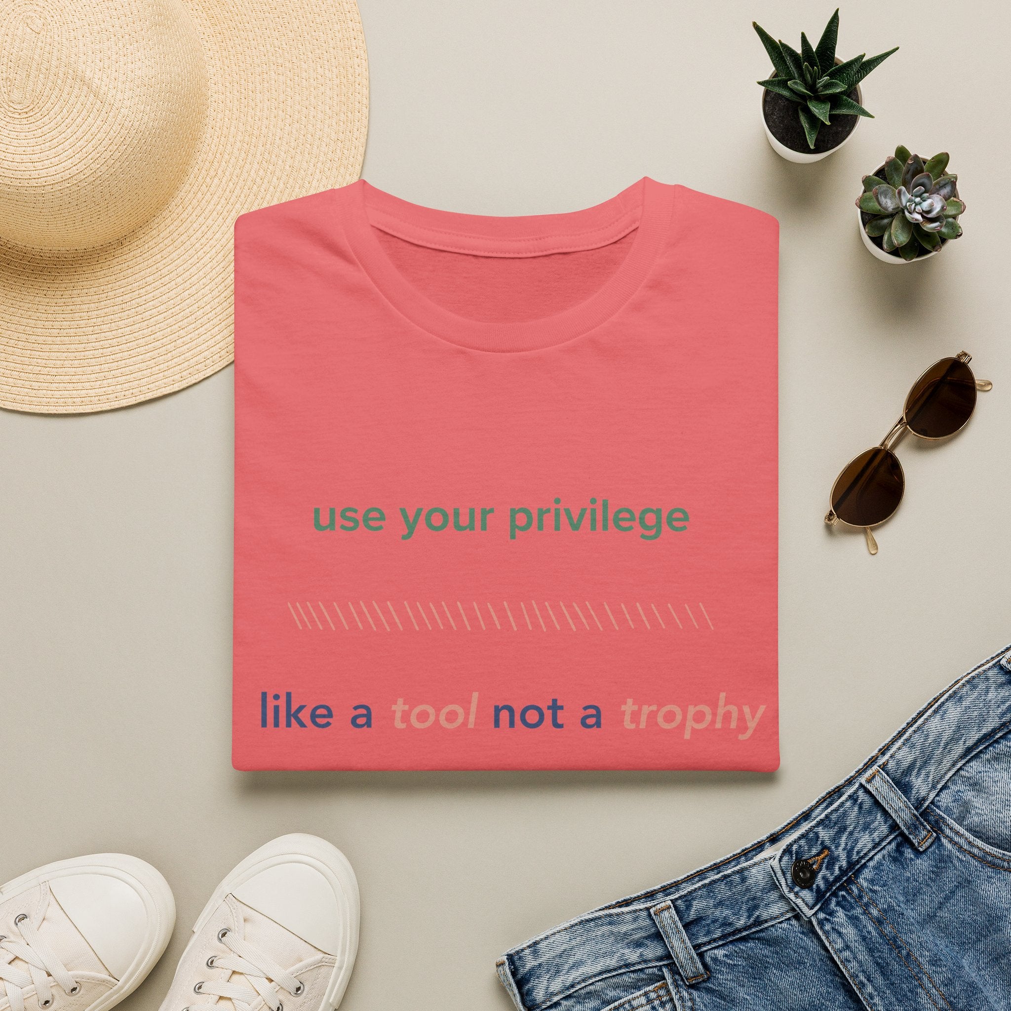 Use Your Privilege  Like a Tool Not a Trophy
