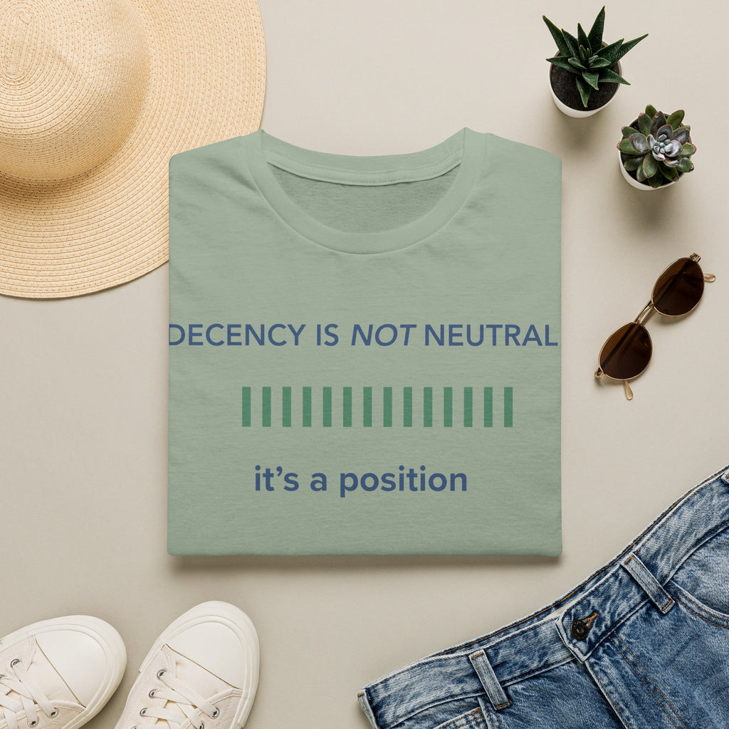 Decency Is Not Neutral T-Shirt