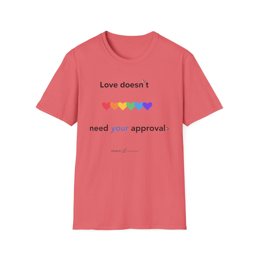 Love Doesn't Need Your Approval Rainbow Heart T-Shirt