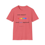 Love Doesn't Need Your Approval Rainbow Heart T-Shirt