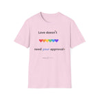 Love Doesn't Need Your Approval Rainbow Heart T-Shirt