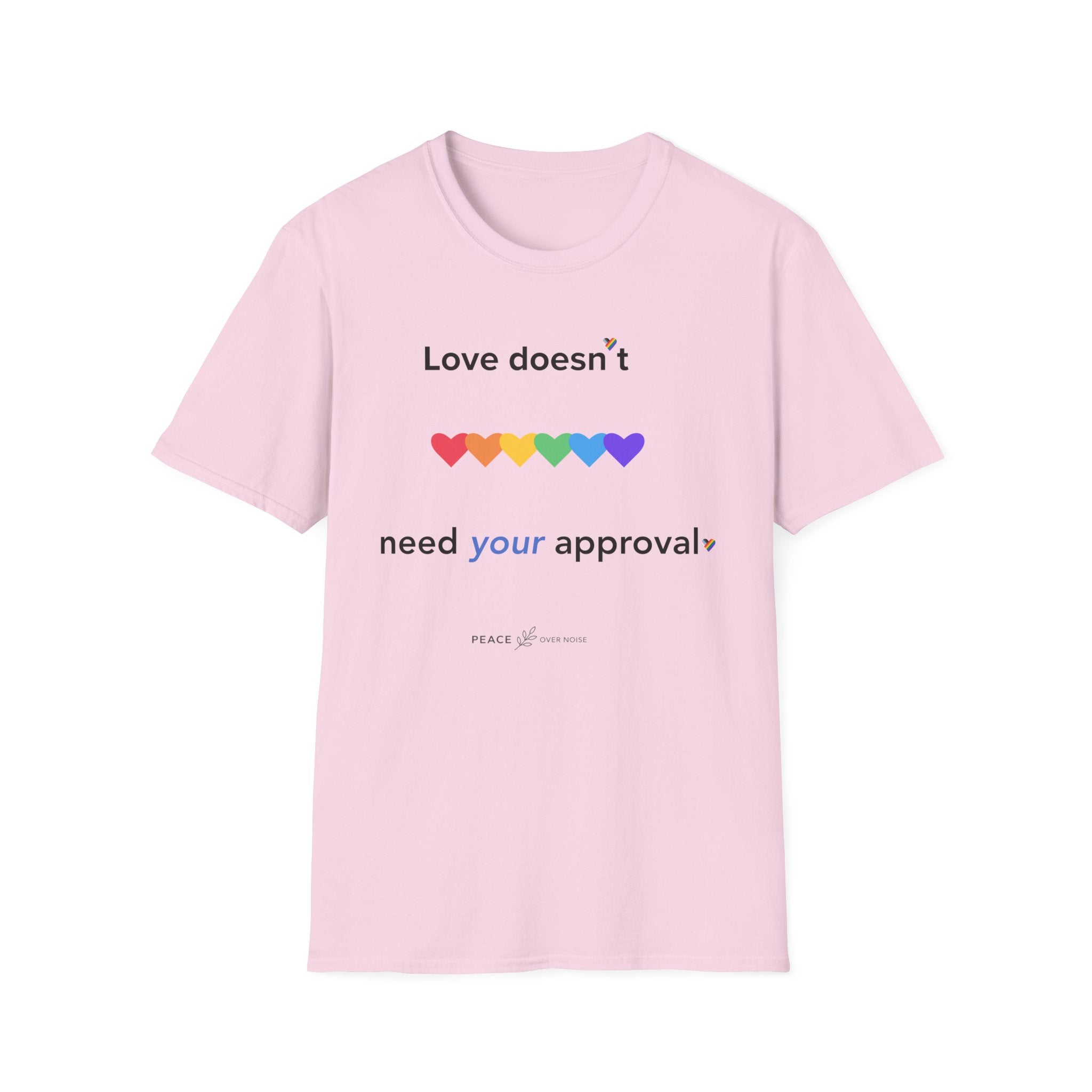 Love Doesn't Need Your Approval Rainbow Heart T-Shirt