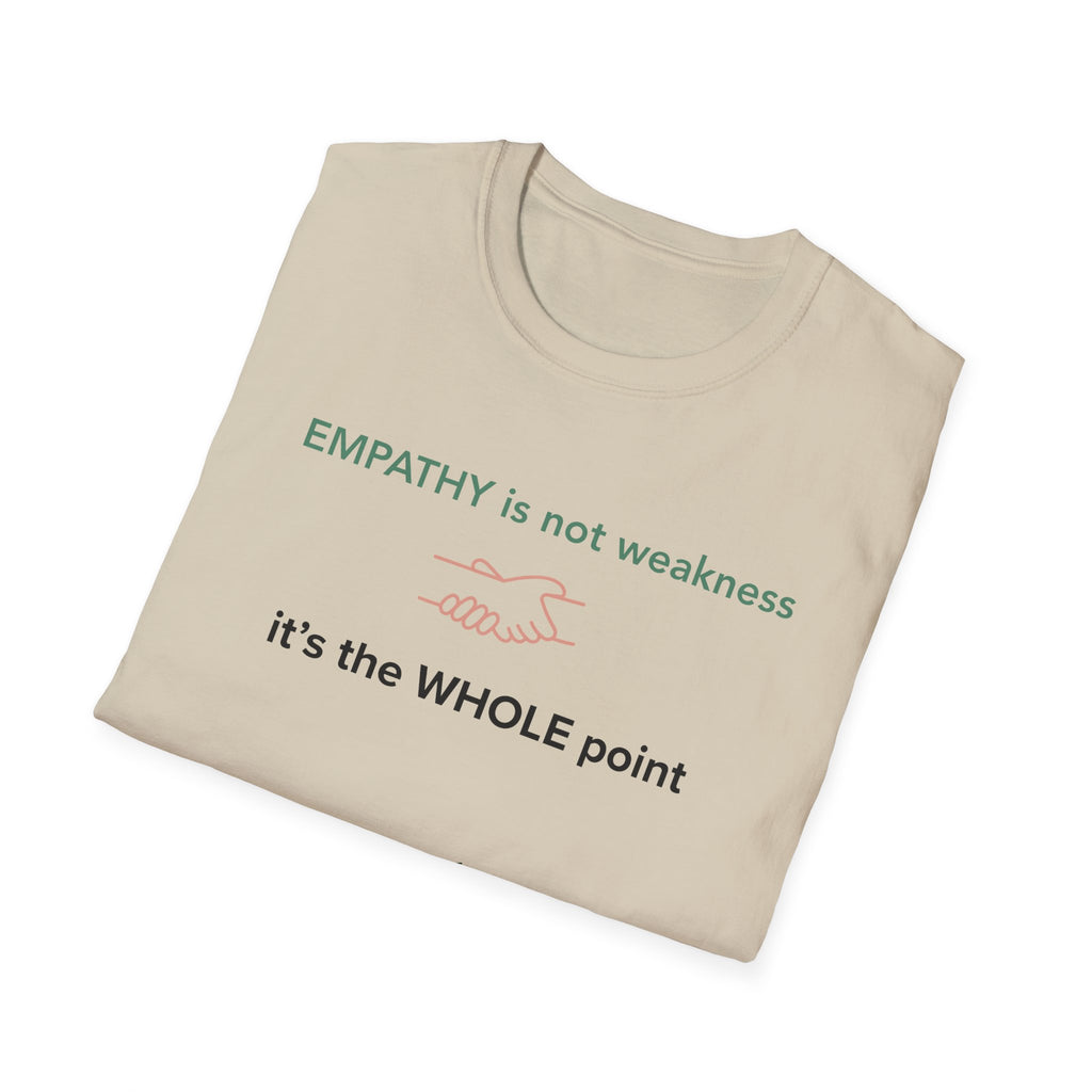 Empathy Is Not Weakness T-Shirt