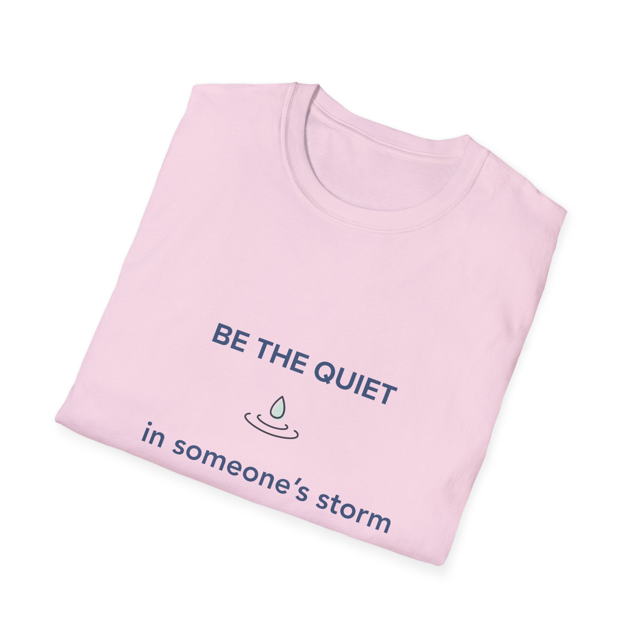 Be the Quiet in someone's storm