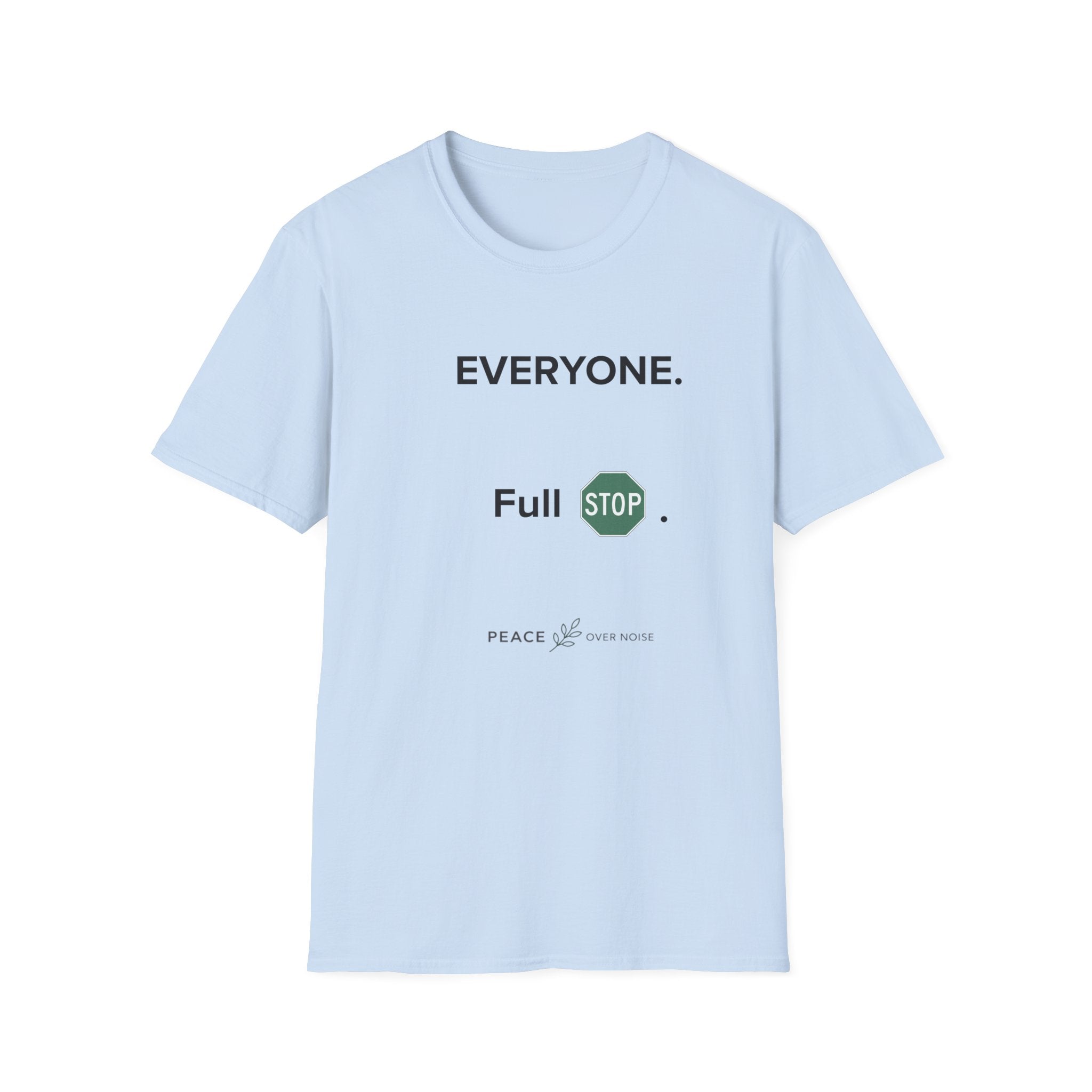 Everyone. Full Stop. T‑Shirt