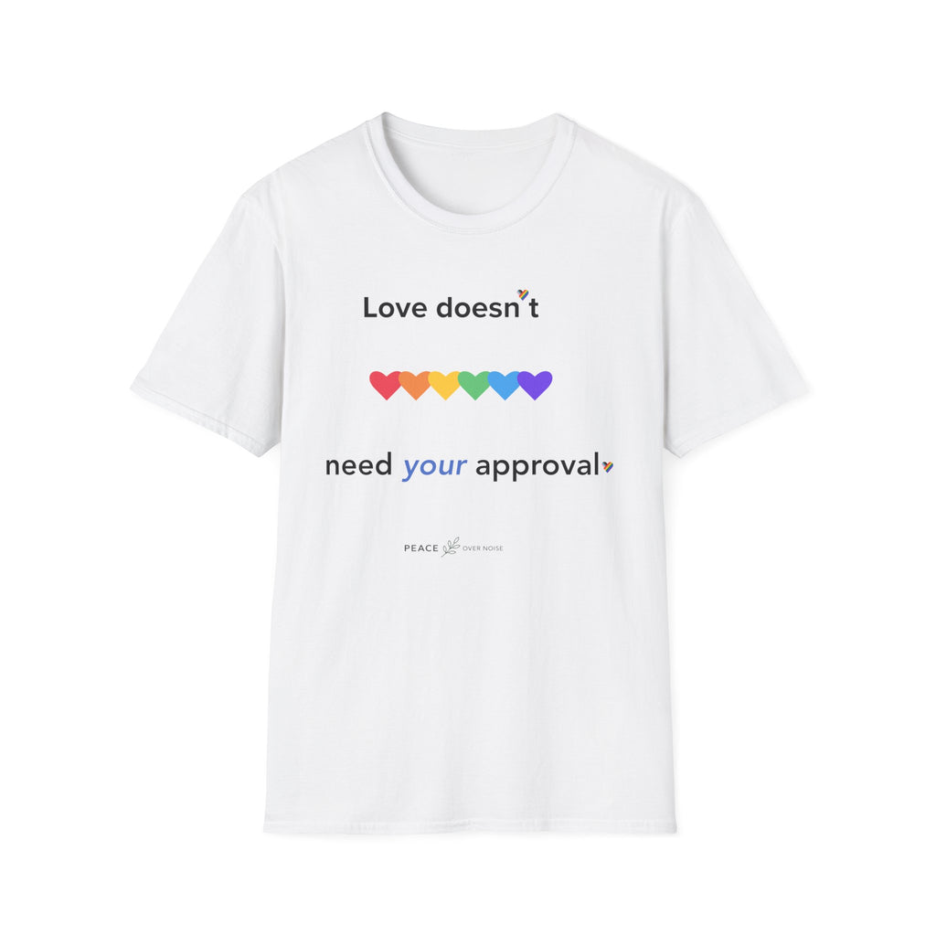 Love Doesn't Need Your Approval Rainbow Heart T-Shirt