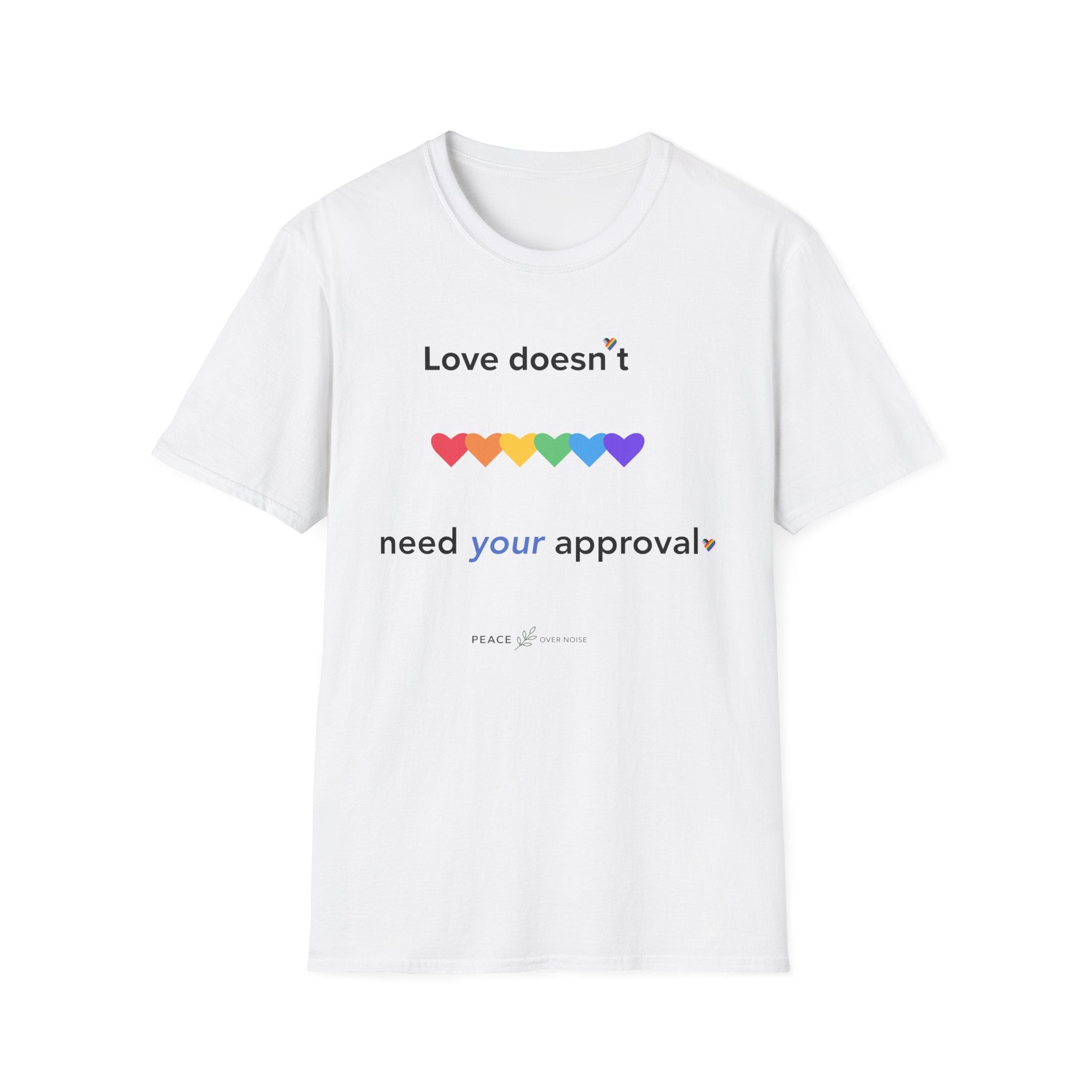 Love Doesn't Need Your Approval Rainbow Heart T-Shirt