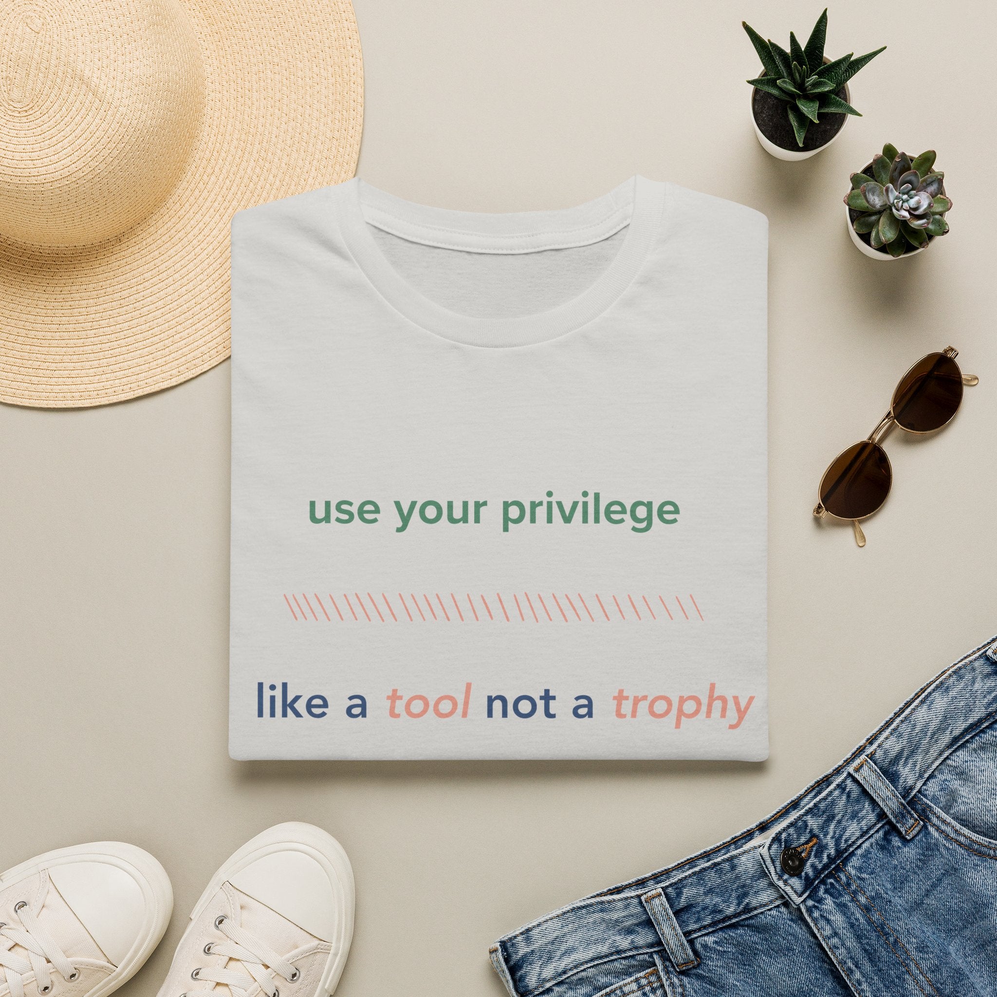 Use Your Privilege  Like a Tool Not a Trophy