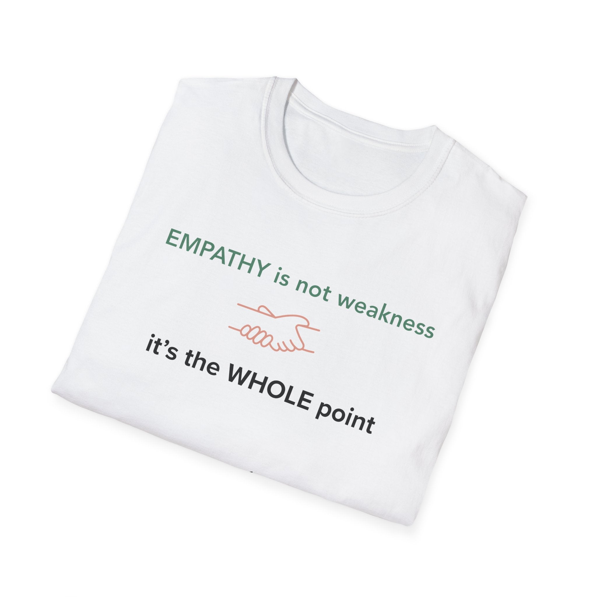 Empathy Is Not Weakness T-Shirt