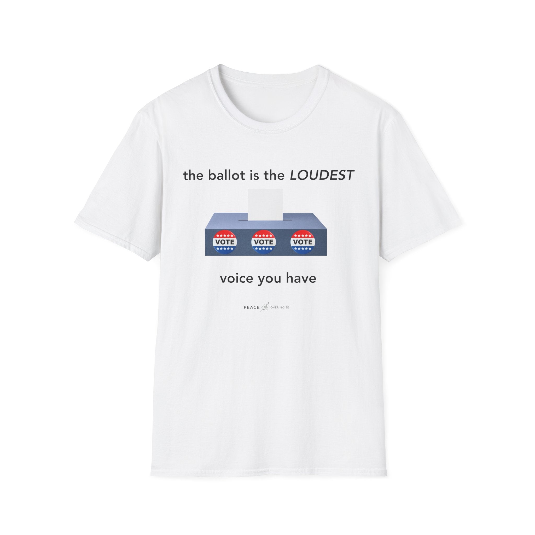 the ballot is the loudest voice you have