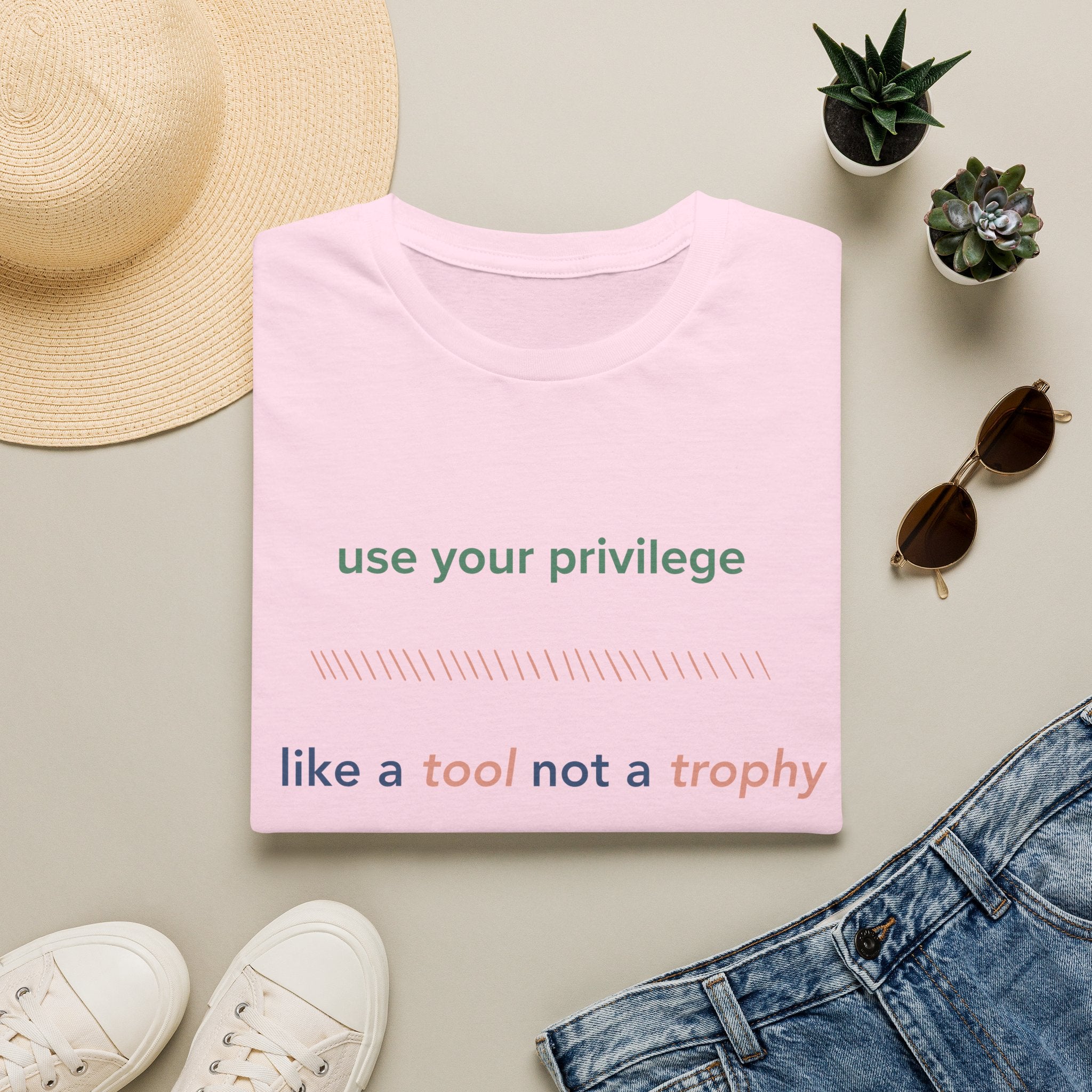 Use Your Privilege  Like a Tool Not a Trophy