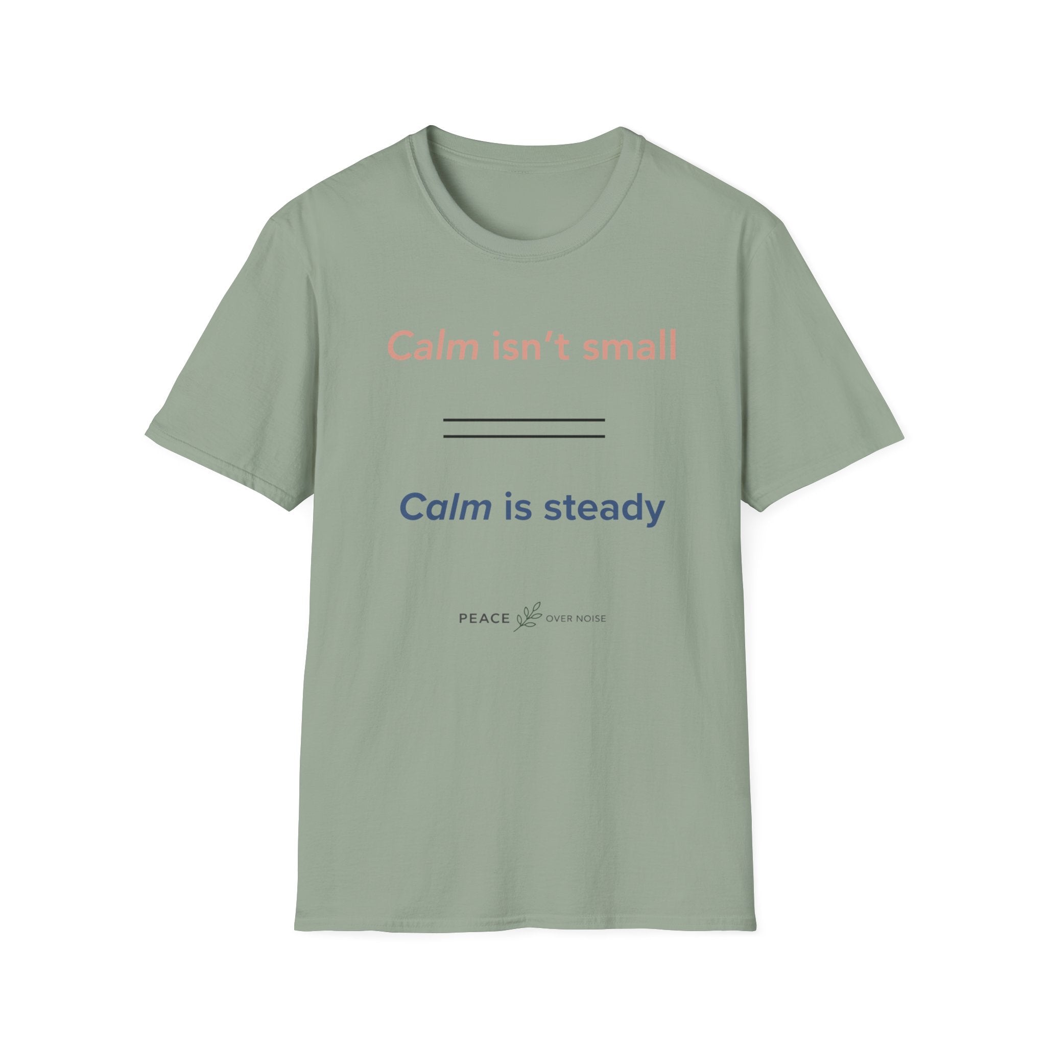 Calm isn't small calm is steady